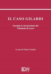 Il caso Gilardi. Secondo la ricostruzione del Tribunale di Lecco