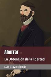 Ahorrar: La Obtención de la libertad