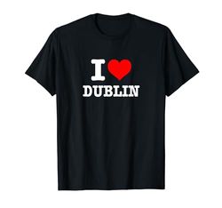 Dublín - I Love Dublin - I Heart Dublin Camiseta