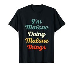 I'm Malone Doing Malone Things Personalizzato Divertente Nome Malone Maglietta