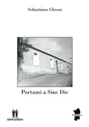 Portami a Sine Die