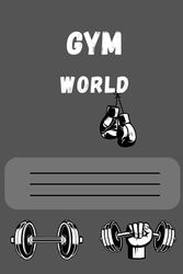 Gym World: School Gym Workout Planner: 120 Gray-themed Pages for Training and Planning