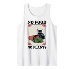 No Food No Plants Cat Plant Kitten Plants Cat Lover Tank Top