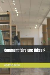 Comment faire une thèse ?