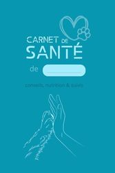 Carnet de santé chiens: conseils, nutrition & suivis