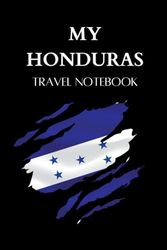 MY HONDURAS TRAVEL NOTEBOOK: Great to document your travels to Central America and beyond