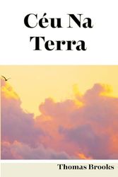 O Céu na Terra: Um guia prático para obter a certeza da sua segurança eterna