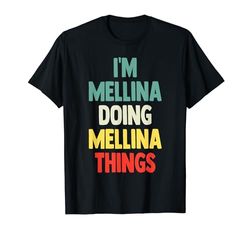 I'm Mellina Doing Mellina Things Nome divertente Mellina Personaliz Maglietta