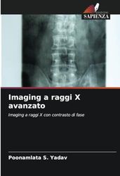 Imaging a raggi X avanzato: Imaging a raggi X con contrasto di fase