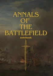 Annals of the Battlefield: Notebook: 110 Pages | 7" x 10"