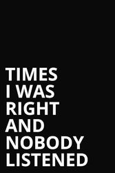 Things I Was Right About And Nobody Listened
