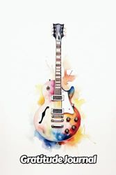 Watercolor Electric Guitar Gratitude Journal: 52 Week Guide To Cultivate | Happier You in Just 5 Minutes a Day | Gift For People Who Love Music ... Lovers | 6 x 9 Inches | 111 Pages | v3