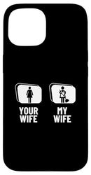 Gouvernante, votre femme, ma femme, mari, ménage amusant Coque pour iPhone 15