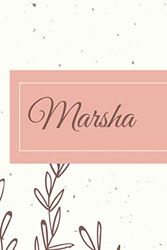 Marsha: Personalized Name: Journal Customized, Journal Custom Name, (6x9) 120 pages Notebook/Journal/Diary/Memory Book to Collect Memories.