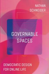 Governable Spaces: Democratic Design for Online Life