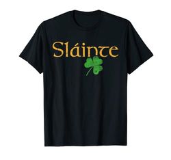 Slainte shamrock Irish lucky green Ireland St Patricks Day T-Shirt