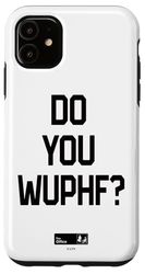 The Office Do You Wuphf? Case for iPhone 11