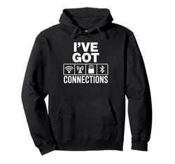 Ive Got Connection Divertente segnale tecnico Bluetooth Wifi USB Joke Felpa con Cappuccio