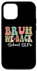 iPhone 12/12 Pro Bruh We Back School SLPs Happy First Day Of School Groovy Case