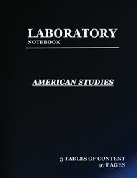lab notebook for American Studies: Laboratory Notebook for Science Graduate Student Researchers: 97 Pages | 3 tables of contents pages (1 to 93) | Quad ruled Grid | 8.5 x 11 inches