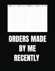 Orders Made by Me Recently: My Purchase Tracker | Online Shopping Organizer | Personal & Small Business Finance Journal