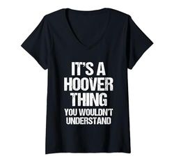 Donna È una cosa Hoover (non capiresti) - Hoover divertente Maglietta con Collo a V