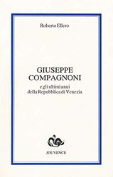 Giuseppe Compagnoni e gli ultimi anni della Repubblica di Venezia