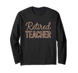Leopard Retired Teacher Retirement Appreciation Student Maglia a Manica