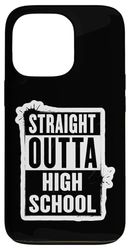 Straight Outta High School Graduate Graduation Distressed Case for iPhone 13 Pro