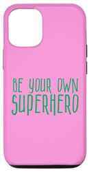 Coque pour iPhone 12/12 Pro Be Your Own Superhero, citation de héros, couleur féminine rose vert