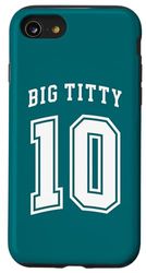 Coque pour iPhone SE (2020) / 7 / 8 Big Titty 10/ Big Titty Ten