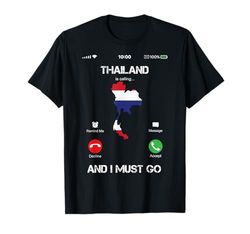 Thailand are calling and i must go tee gift funny Maglietta