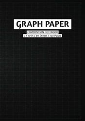 Black&White Graph Book - Engineering Composition Notebook - Scholars - Teens - Students, 7 x 10 inches: Take down notes at school, home or office on high quality paper