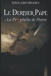 Le Dernier Pape et la Prophétie de Pierre