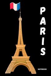 paris 2024 notebook: Paris Notebook, Paris Journal, Lined Paris Notebook For Women Men Girl Boy, College Notebook For Lovers Paris For taking Notes, ... For Eiffel Tower For School Student Teacher