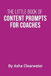 The Little Book Of Content Prompts For Coaches