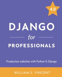 Django for Professionals: Production websites with Python & Django: 3