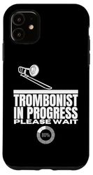 Trombonista In Progress Caricamento Divertente Trombone Custodia per iPhone 11