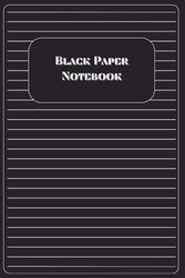 Black Paper Notebook: Unique Lined Black Paper Notebook for School | for Gel Pens