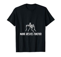 Work Besties Forever --- Camiseta