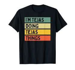 I'm Tejas Doing Tejas Things - Cita personalizada divertida Camiseta