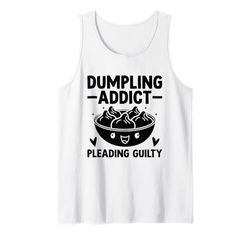 Dumpling Addict supplicando colpevole bacchette Wrap Cuisine Canotta