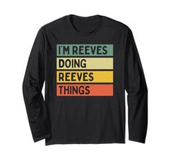 Citazione personalizzata divertente "I'm Reeves Doing Reeves Things" Maglia a Manica