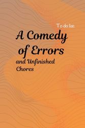 To do list the best formula: A comedy of errors and unfinished chores: Your Ultimate To-Do List Notebook: 100-Page Paperback for Organizing Life's Chaos with a Dash of Humo