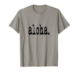 Camiseta aloha snirt, sudadera con capucha aloha, funda para teléfono móvil aloha Aloha Camiseta