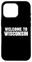 Welcome to Wisconsin Case for iPhone 16 Pro