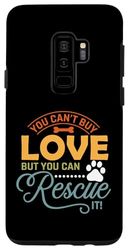 Custodia per Galaxy S9+ Dog You Can't Buy Love But You Can Rescue It Dogs Lovers