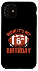 Carcasa para iPhone 11 Bruh It's My 6th Birthday 6 Años Jugador De Fútbol Amante