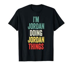 I'M Jordan Doing Jordan Things Nombre Jordan Camiseta