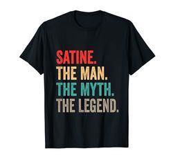 Satine, el hombre, el mito, la leyenda, divertido regalo para hombre, Satine Camiseta